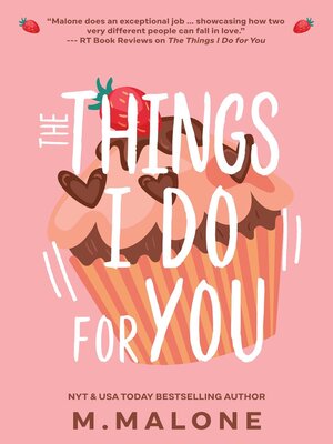cover image of The Things I Do for You (A Small Town Enemies to Lovers Romance)